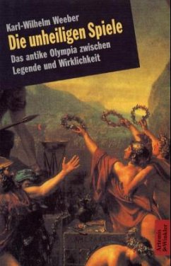 Die unheiligen Spiele - Weeber, Karl-Wilhelm