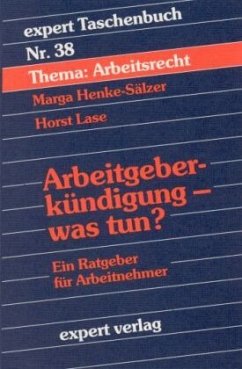 Arbeitgeberkündigung - was tun? - Henke-Sälzer, Marga; Lase, Horst