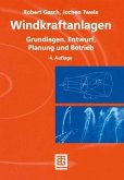 Windkraftanlagen - Grundlagen, Entwurf, Planung und Betrieb