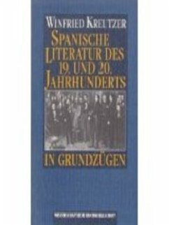 Spanische Literatur des 19. u. 20. Jahrhunderts in Grundzügen - Kreutzer, Winfried