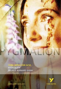Pygmalion: York Notes for GCSE - Shaw, George Bernard