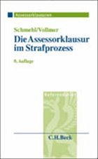 Die Assessorklausur im Strafprozeß - Schmehl, Martin / Vollmer, Walter