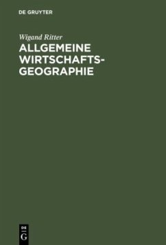 Allgemeine Wirtschaftsgeographie - Ritter, Wigand