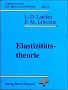 Elastizitätstheorie - Landau, Lew D / Lifschitz, Jewgeni M