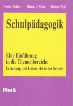 Schulpädagogik - Seibert, Norbert;Serve, Helmut J.;Zöpfl, Helmut