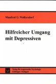 Hilfreicher Umgang mit Depressiven