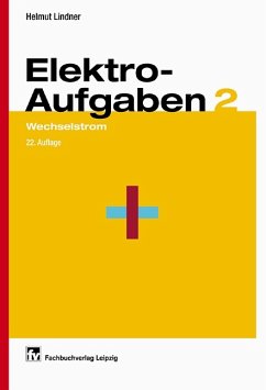 Elektro-Aufgaben. Übungsaufgaben zu den Grundlagen der Elektrotechnik - Wechselstrom - Lindner, Helmut