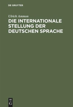 Die internationale Stellung der deutschen Sprache - Ammon, Ulrich