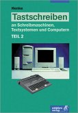Tastschreiben an Schreibmaschinen, Textsystemen und Computern. Tl.2