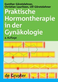 Praktische Hormontherapie in der Gynäkologie - Göretzlehner, Gunther / Lauritzen, Christian / Göretzlehner, Ulf