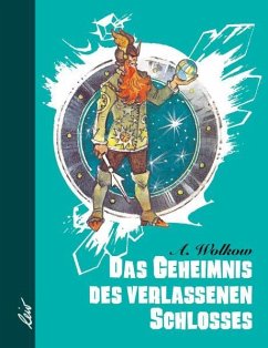 Das Geheimnis des verlassenen Schlosses - Wolkow, Alexander