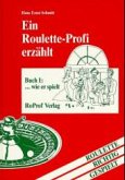 Wie er spielt / Ein Roulette-Profi erzählt Bd.1