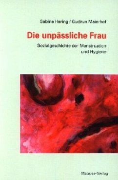 Die unpäßliche Frau - Hering, Sabine;Maierhof, Gudrun