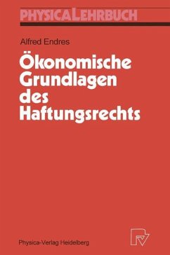 Ökonomische Grundlagen des Haftungsrechts - Endres, Alfred