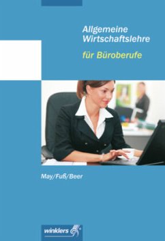 Allgemeine Wirtschaftslehre für Büroberufe - May, Eberhard;Fuß, Hans J.