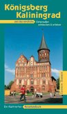 Königsberg/Kaliningrad und das nördliche Ostpreußen