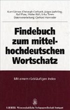 Findebuch zum mittelhochdeutschen Wortschatz - Gärtner, Kurt / Gerhardt, Christoph / Jaehrling, Jürgen / Plate, Ralf / Röll, Walter / Timm, Erika
