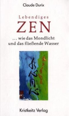 Zen, wie das Mondlicht und das fließende Wasser - Durix, Claude