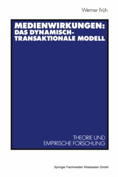 Medienwirkungen: Das dynamisch-transaktionale Modell - Früh, Werner