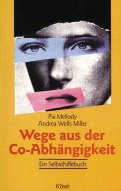 Wege aus der Co-Abhängigkeit - Mellody, Pia; Miller, Andrea Wells