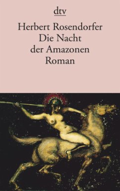 Die Nacht der Amazonen - Rosendorfer, Herbert