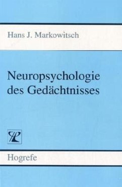 Neuropsychologie des Gedächtnisses - Markowitsch, Hans J.