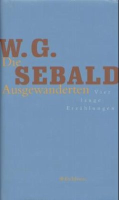 Die Ausgewanderten - Sebald, W. G.