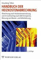 Handbuch der Heizkostenabrechnung - Kreuzberg, Joachim (Begr.) / Wien, Joachim (Hgg.)