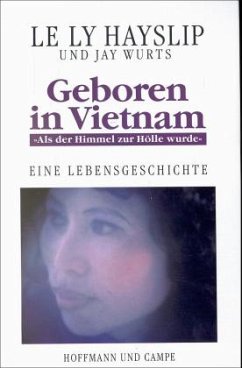 Geboren in Vietnam - Hayslip, Le Ly