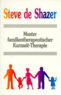 Muster familientherapeutischer Kurzzeit-Therapie - DeShazer, Steve