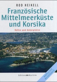 Französische Mittelmeerküste und Korsika - Heikell, Rod