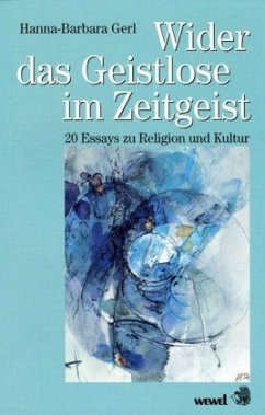 Wider das Geistlose im Zeitgeist - Gerl-Falkovitz, Hanna-Barbara
