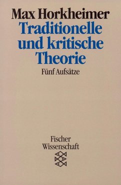 Traditionelle und kritische Theorie - Horkheimer, Max