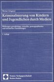 Kriminalisierung von Kindern und Jugendlichen durch Medien Kriminalisierung von Kindern und Jugendlichen durch Medien