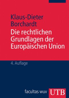 Die rechtlichen Grundlagen der Europäischen Union - Borchardt, Klaus-Dieter
