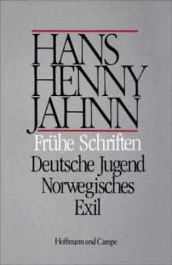 Werke in Einzelbänden. Hamburger Ausgabe / Frühe Schriften. Deutsche Jugend. Norwegisches Exil - Jahnn, Hans H
