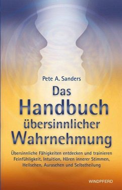 Das Handbuch übersinnlicher Wahrnehmung - Sanders, Pete A.