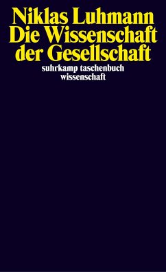 Die Wissenschaft der Gesellschaft - Luhmann, Niklas