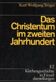 Das Christentum im zweiten Jahrhundert / Kirchengeschichte in Einzeldarstellungen Bd.1/2