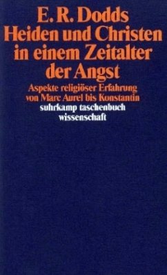 Heiden und Christen in einem Zeitalter der Angst - Dodds, Eric R.