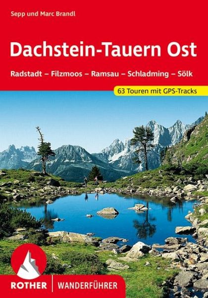 Rother Wanderführer Dachstein-Tauern Ost von Sepp Brandl; Marc Brandl  portofrei bei bücher.de bestellen