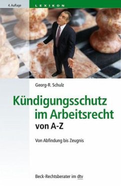 Kündigungsschutz im Arbeitsrecht von A-Z - Schulz, Georg-Rüdiger