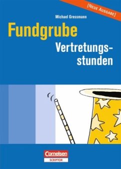 Fundgrube Vertretungsstunden, Neue Ausgabe - Gressmann, Michael