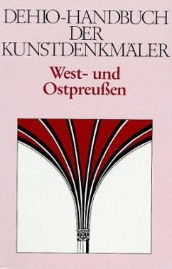 Westpreußen und Ostpreußen / Dehio - Handbuch der deutschen Kunstdenkmäler - Dehio, Georg