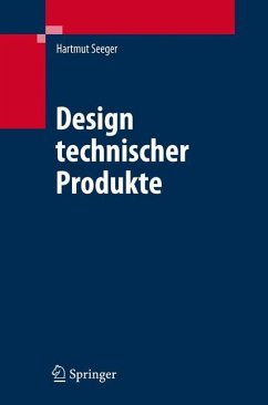 Design technischer Produkte, Produktprogramme und -systeme - Seeger, Hartmut