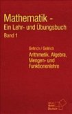 Mathematik. Lehr- und Übungsbuch für Fachhochschulen, Fachoberschulen und Technikerschulen. Band 1: