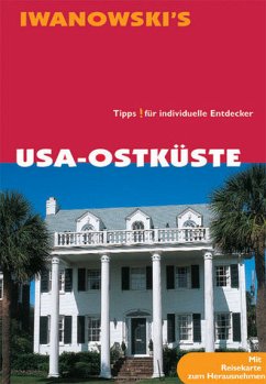 Reise-Handbuch USA; Teil: Ostküste : Städte, Strände und Gebirge ; aktuelle Informationen und Reisetips für die interessantesten Gebiete zwischen New York und Florida. Michael Iwanowski - Iwanowski, Michael (Mitwirkender)