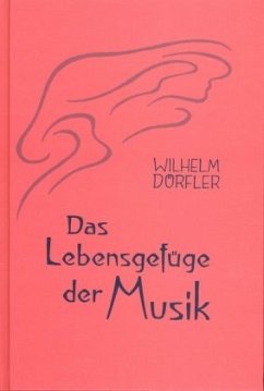 Das Lebensgefüge der Musik - Dörfler, Wilhelm