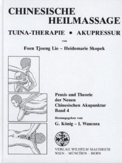 Chinesische Heilmassage / Praxis und Theorie der Neuen Chinesischen Akupunktur Bd.4