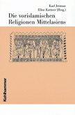 Die vorislamischen Religionen Mittelasiens